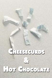 Cheesecurds & Hot Chocolate